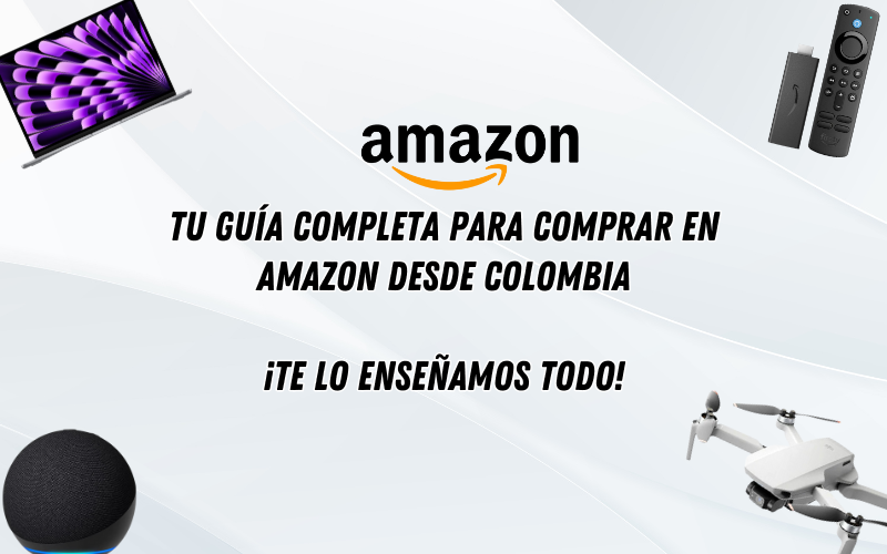 Empieza a importar tus productos de Amazon a Colombia sin intermediarios