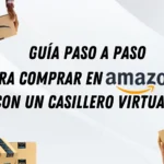 Cómo Comprar en Amazon desde un Casillero Virtual: Guía Paso a Paso