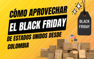 CÓMO COMPRAR EN ESTADOS UNIDOS LAS OFERTAS DEL BLACK FRIDAY